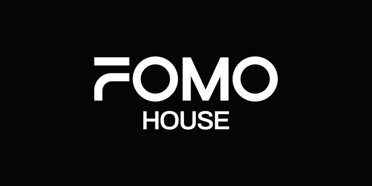 Fomo House
